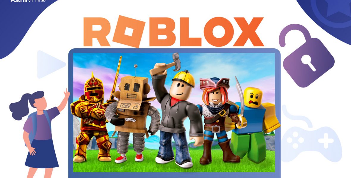 How to Unblock and Play Roblox on a School Computer - AstrillVPN Blog